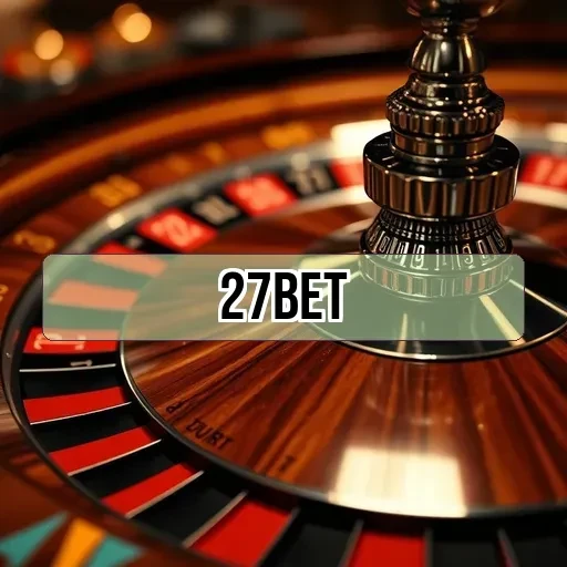 27bet: Os Benefícios da Fidelidade que Você Não Pode Ignorar